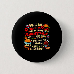 P The Cranberry Sauce We're Having Mashed Tatoes L 6 Cm Round Badge