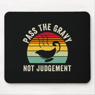 P The Gravy Thanksgiving Fun Turkey Apparel Uni-ad Mouse Pad