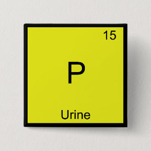 P - Urine Chemistry Element Symbol Funny Periodic 15 Cm Square Badge