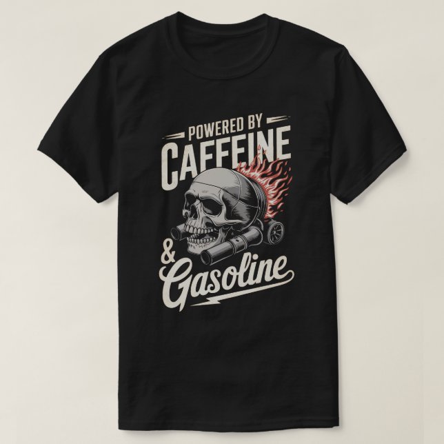 PA45 Powered by Caffeine and Gasoline Auto  T-Shirt (Design Front)