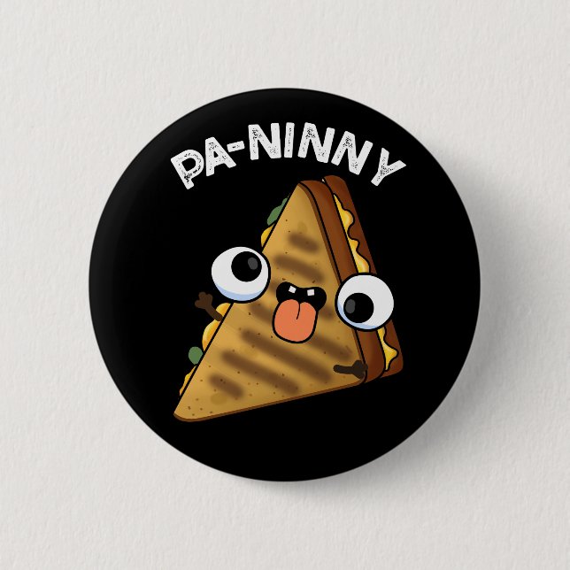 Pa-ninny Funny Panini Pun Dark BG 6 Cm Round Badge (Front)