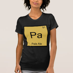 Pa - Pale Ale Chemistry Element Symbol Beer Tee
