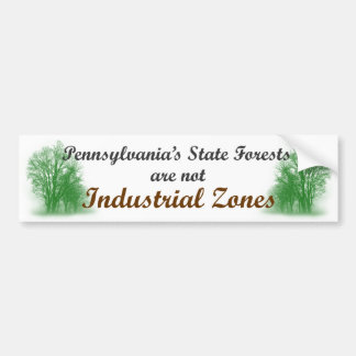 PA State Forests are not Industrial Zones Bumper Sticker