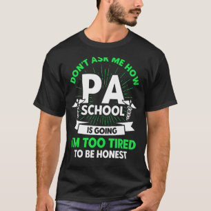 PA Students Physician Assistant Graduating PA Scho T-Shirt
