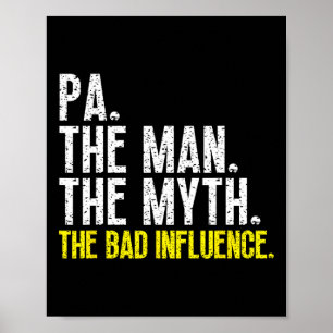 Pa The Man The Myth The D Influence Cool Funny Poster