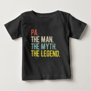 Pa The Man The Myth The Legend Funny Baby T-Shirt