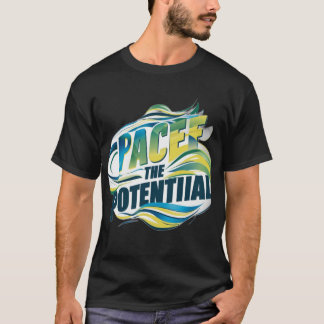 PACE THE POTENTIAL T-Shirt