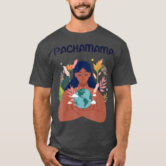 Pachamama Mother Earth Nature Environmentalist Lat T-Shirt