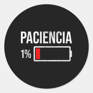 Paciencia 1 Patience At 1 Low Battery Funny Humour Classic Round Sticker