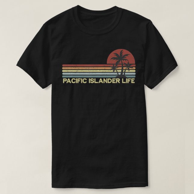 Pacific Islander Life  T-Shirt (Design Front)