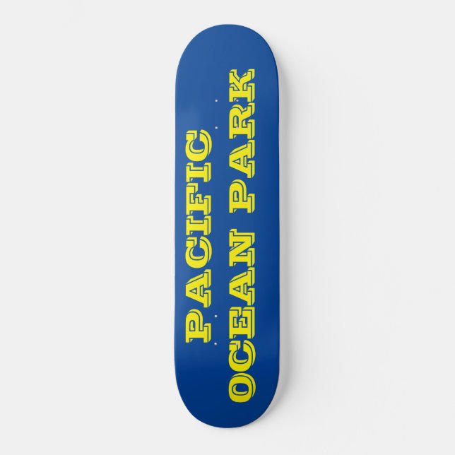 PACIFIC OCEAN PARK Skateboard (Front)