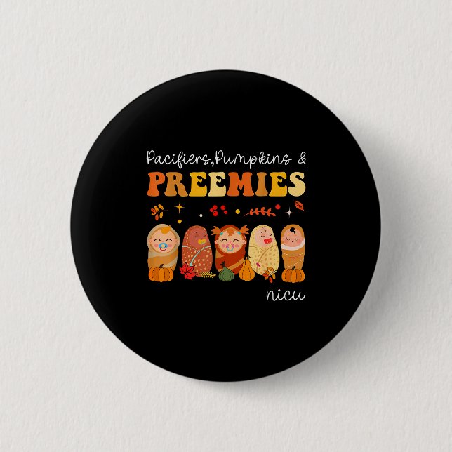 Pacifiers Pumpkins &amp; Preemies Neonatal Nicu Nu 6 Cm Round Badge (Front)