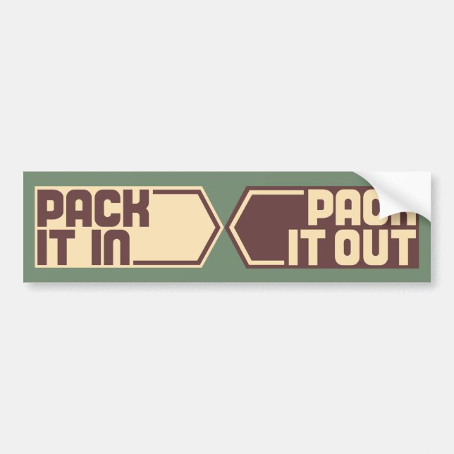 Pack It In, Pack It Out Bumper Sticker (Front)
