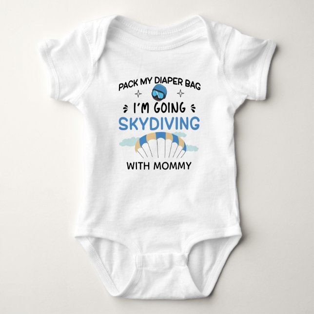 Pack My Diaper Bag I'm Going Skydiving with Mummy Baby Bodysuit (Front)