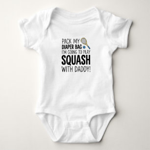 Pack My Diaper Bag I'm Going To play Squash With Baby Bodysuit