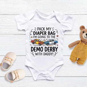 Pack My Diaper Bag I'm Going to the demo derby Baby Bodysuit