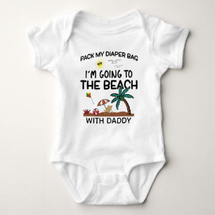 Pack My Diapers Going To The Beach With Custom Baby Bodysuit