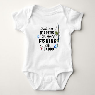 Pack my Diapers I am Going Fishing with Daddy Baby Bodysuit