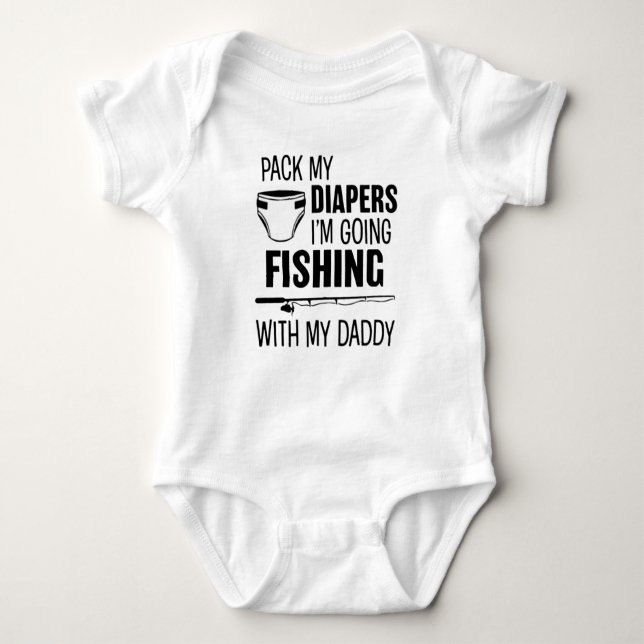 Pack my diapers, i´m going fishing with daddy baby bodysuit (Front)