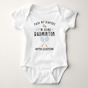 Pack My Diapers I'm Going Badminton with Mummy Baby Bodysuit