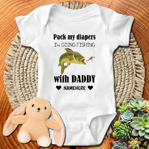 Pack My Diapers, I'm Going Fishing with Daddy Baby Bodysuit