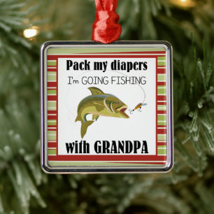 Pack My Diapers I'm Going Fishing with Grandpa Metal Ornament