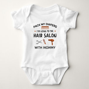 Pack My Diapers I'm going to Hair Salon with Mummy Baby Bodysuit