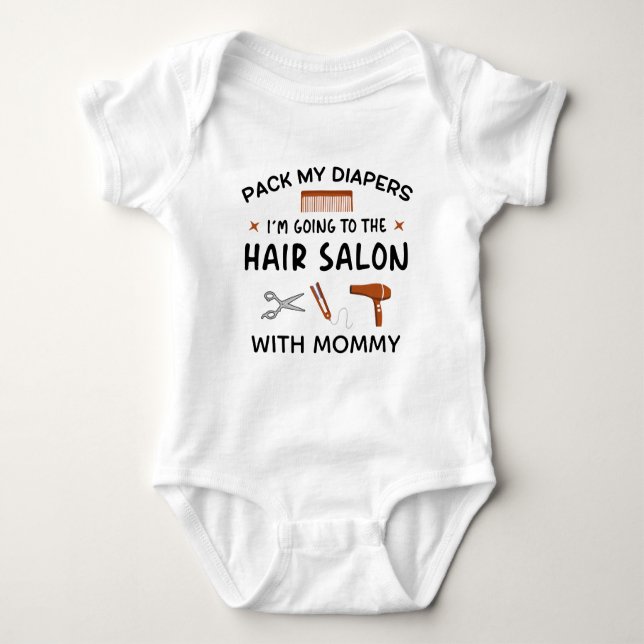 Pack My Diapers I'm going to Hair Salon with Mummy Baby Bodysuit (Front)