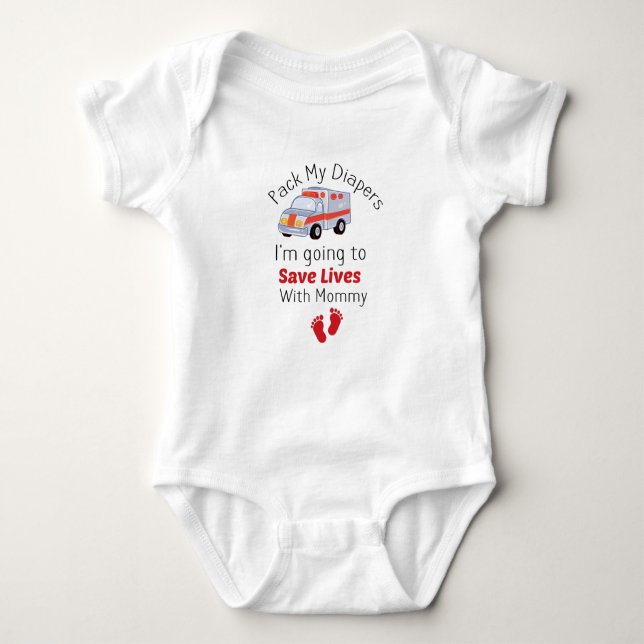 Pack My Diapers I'm Going To Save Lives With Mummy Baby Bodysuit (Front)