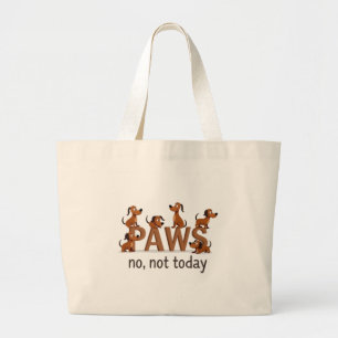 Pack of Paws: Fun Dog Squad - "No, Not Today" Large Tote Bag