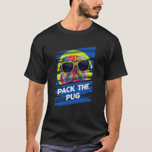 Pack the Pug Animal Pun Humour Animal Meme T-Shirt