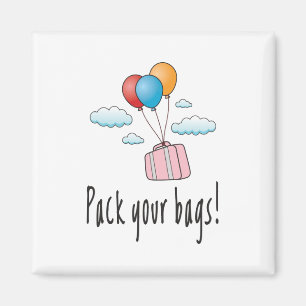 Pack your bags and let’s go on holiday magnet