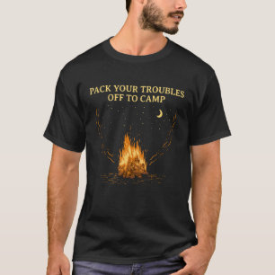 Pack Your Troubles Off to Camp Motivational Quote T-Shirt