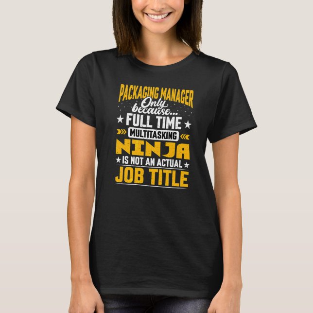 Packaging Manager Job Title   Packaging Director C T-Shirt (Front)