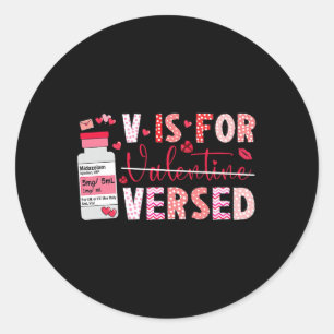 Pacu Crna Icu Er Nurse Valentines Day V Is For Ver Classic Round Sticker