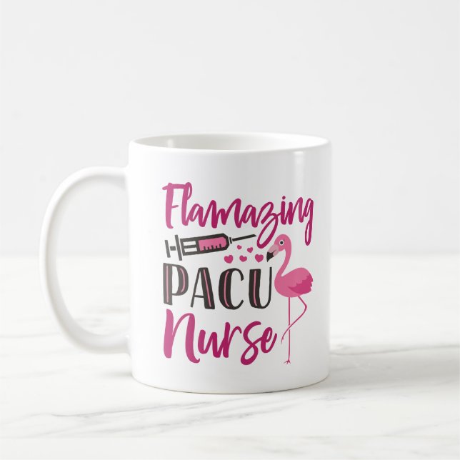 PACU Nurse Flamingo Nurse's Week Appreciation Gift Coffee Mug (Left)