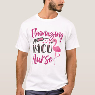 PACU Nurse Flamingo Nurse's Week Appreciation Gift T-Shirt
