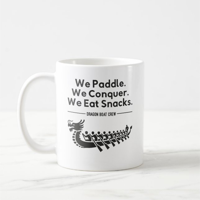 Paddle, Conquer, Eat Snacks - Funny Dragon Boat Coffee Mug (Left)