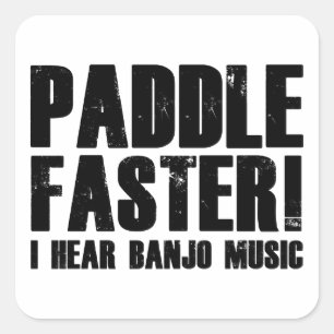 Paddle Faster I Hear Banjo Music Square Sticker