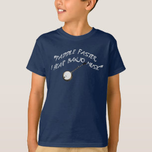 PADDLE FASTER, I HEAR BANJO MUSIC,-T-SHIRT T-Shirt