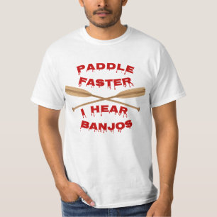  Paddle Faster, I Hear Banjos Again T-Shirt