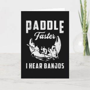 Paddle Faster I Hear Banjos Canoe Boat Boating Card