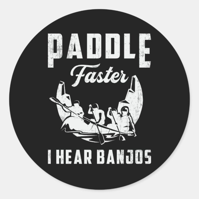 Paddle Faster I Hear Banjos Canoe Boat Boating Classic Round Sticker (Front)