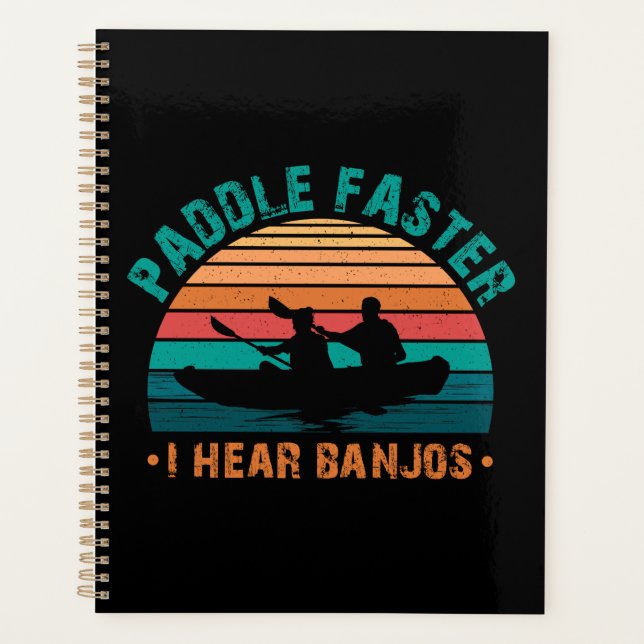 Paddle Faster I Hear Banjos Planner (Front)