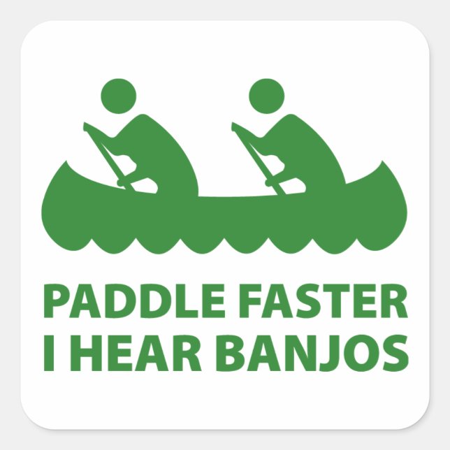 Paddle Faster I Hear Banjos Square Sticker (Front)