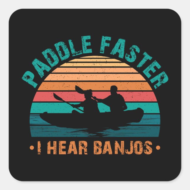 Paddle Faster I Hear Banjos Square Sticker (Front)
