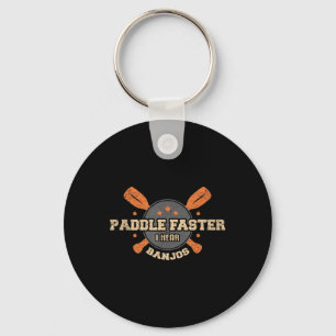 Paddle Faster I Hear Banjos T Shirt Camping Canoe Key Ring
