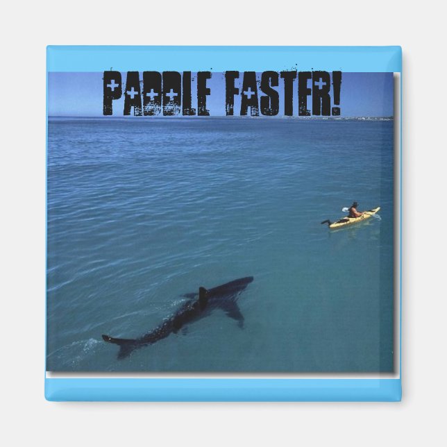 Paddle Faster! Magnet (Front)