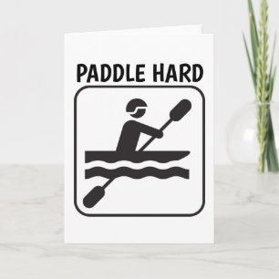 PADDLE HARD, CANOE Greeting card