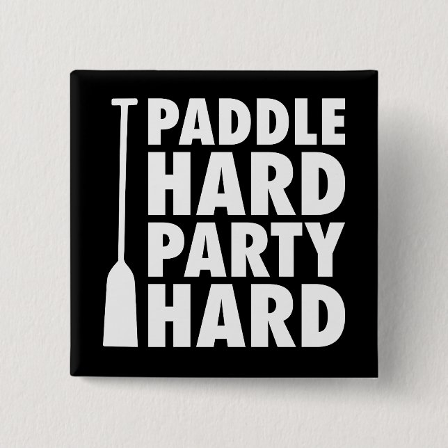 Paddle Hard, Party Hard 15 Cm Square Badge (Front)